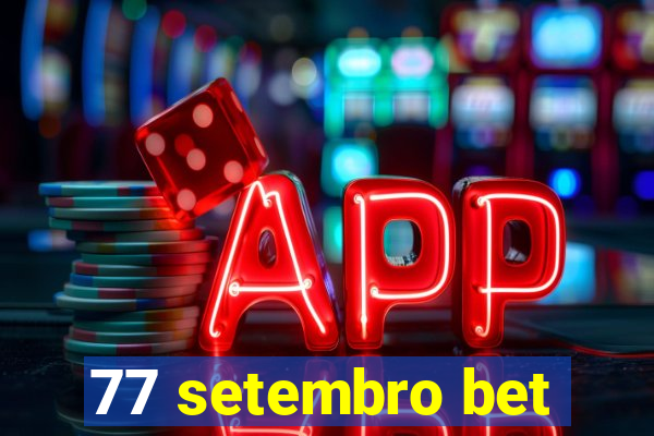 77 setembro bet